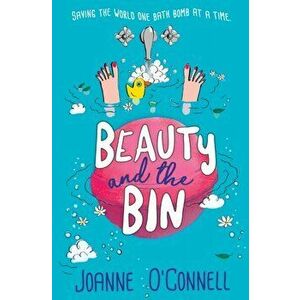 Beauty and the Bin, Paperback - Joanne O'Connell imagine