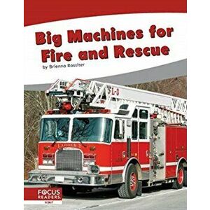 Big Machines for Fire and Rescue, Paperback - Brienna Rossiter imagine