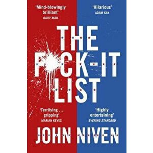 F*ck-it List. Is this the most shocking thriller of the year?, Paperback - John Niven imagine