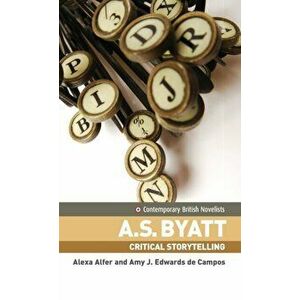 A.S. Byatt. Critical Storytelling, Hardback - Alexa Alfer imagine