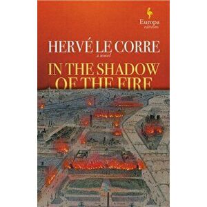 In the Shadow of the Fire, Hardback - Herve Le Corre imagine