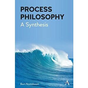 Process Philosophy. A Synthesis, Hardback - Bart Nooteboom imagine