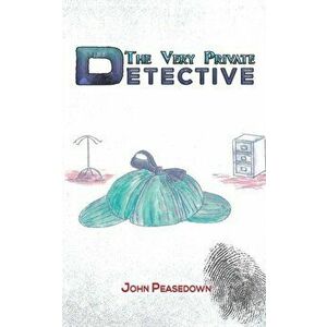 Very Private Detective, Paperback - John Peasedown imagine