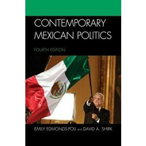 Contemporary Mexican Politics, Hardback - David A. Shirk imagine