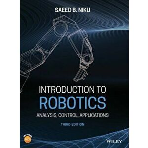 Introduction to Robotics. Analysis, Control, Applications, Hardback - Saeed B. Niku imagine