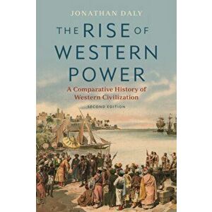 Rise of Western Power. A Comparative History of Western Civilization, Paperback - Professor Jonathan Daly imagine