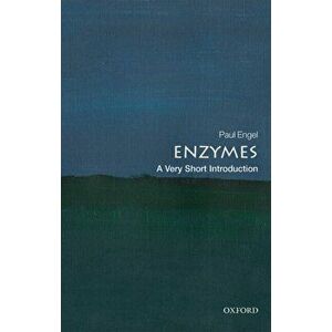 Enzymes: A Very Short Introduction, Paperback - Paul Engel imagine