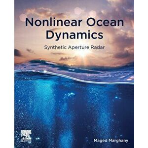 Nonlinear Ocean Dynamics. Synthetic Aperture Radar, Paperback - Maged Marghany imagine