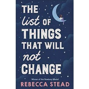 List of Things That Will Not Change, Paperback - Rebecca Stead imagine