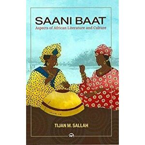 Saani Baat. Aspects of African Literature and Culture, Paperback - Tijan M. Sallah imagine
