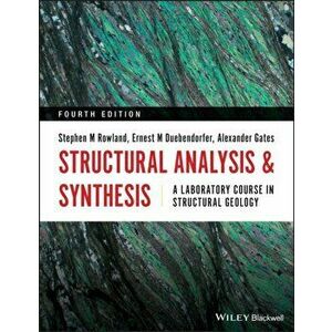 Structural Analysis and Synthesis. A Laboratory Course in Structural Geology, Paperback - Alexander Gates imagine