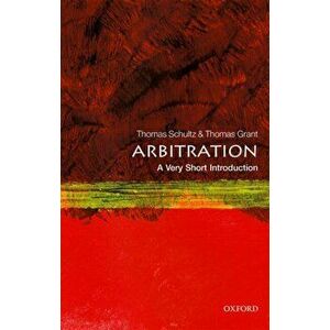 Arbitration: A Very Short Introduction, Paperback - Thomas Grant imagine