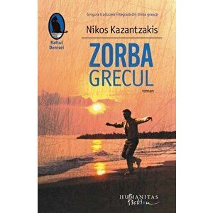 Zorba Grecul - Nikos Kazantzakis imagine