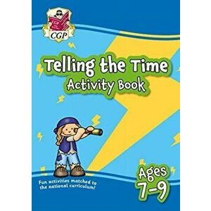 New Telling the Time Activity Book for Ages 7-9: perfect for home learning, Paperback - Cgp Books imagine