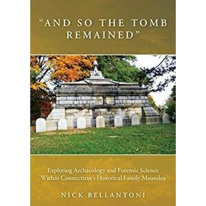 "And So the Tomb Remained", Paperback - Nick Bellantoni imagine