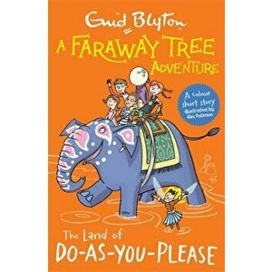 Faraway Tree Adventure: The Land of Do-As-You-Please. Colour Short Stories, Paperback - Enid Blyton imagine