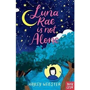 Luna Rae is Not Alone, Paperback - Hayley Webster imagine
