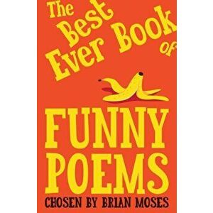 Best Ever Book of Funny Poems, Paperback - Brian Moses imagine