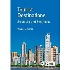 Tourist Destinations: Structure and Synthesis, Hardback - Douglas Pearce imagine