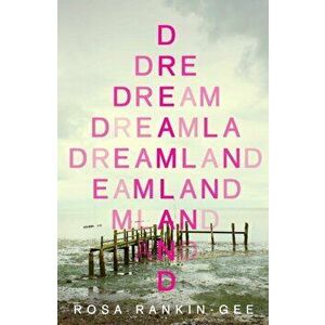 Dreamland, Hardback - Rosa Rankin-Gee imagine