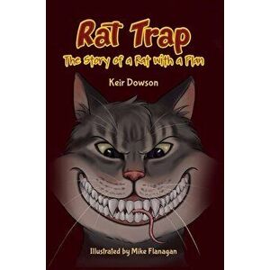 Rat Trap. The Story of a Rat with a Plan, Paperback - Keir Dowson imagine
