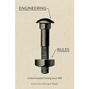 Engineering Rules. Global Standard Setting since 1880, Paperback - Craig N. Murphy imagine