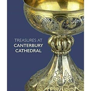 Treasures at Canterbury Cathedral, Paperback - Sarah Turner imagine