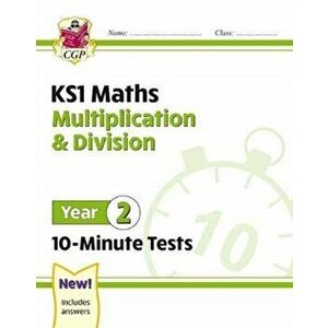 New KS1 Maths 10-Minute Tests: Multiplication & Division - Year 2, Paperback - Cgp Books imagine