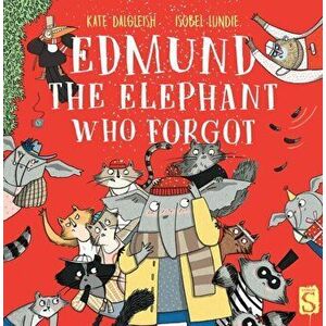 Edmund The Elephant Who Forgot, Hardback - Kate Dalgleish imagine