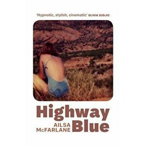 Highway Blue, Hardback - Ailsa Mcfarlane imagine
