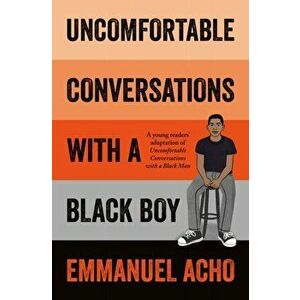 Uncomfortable Conversations with a Black Boy, Paperback - Emmanuel Acho imagine