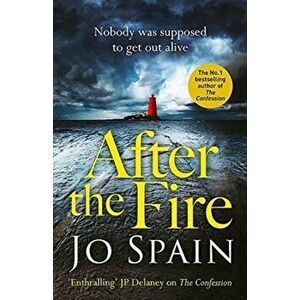 After the Fire. the latest Tom Reynolds mystery from the bestselling author of The Confession, Paperback - Jo Spain imagine