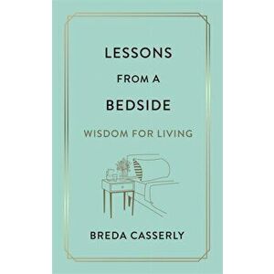 Lessons from a Bedside, Hardback - Breda Casserly imagine