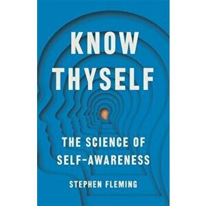 Know Thyself. The New Science of Self-Awareness, Hardback - Stephen M Fleming imagine