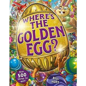 Where's the Golden Egg? A search and find book, Paperback - Bill Hope imagine