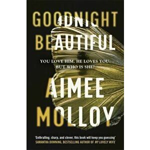 Goodnight, Beautiful. The utterly gripping psychological thriller full of suspense, Paperback - Aimee Molloy imagine