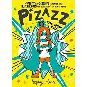 Pizazz vs the New Kid. The super awesome new superhero series!, Paperback - Sophy Henn imagine