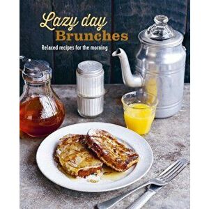 Lazy Day Brunches. Relaxed Recipes for the Morning, Hardback - Ryland Peters & Small imagine