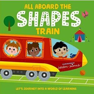 All Aboard the Shapes Train, Paperback - Oxford Children'S Books imagine