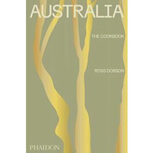 Australia: The Cookbook, Hardback - Ross Dobson imagine