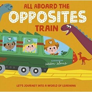 All Aboard the Opposites Train, Paperback - Oxford Children'S Books imagine