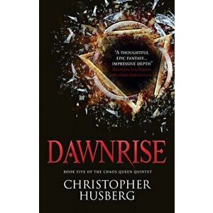 Chaos Queen - Dawnrise (Chaos Queen 5), Paperback - Christopher Husberg imagine