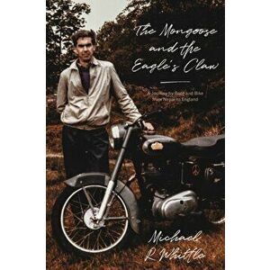 Mongoose and the Eagle's Claw. A Journey by Boot and Bike from Nepal to England, Paperback - Michael R Whittle imagine