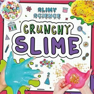 Crunchy Slime, Paperback - Kirsty Holmes imagine
