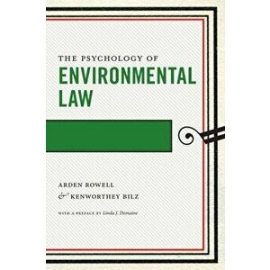 Psychology of Environmental Law, Paperback - Kenworthey Bilz imagine