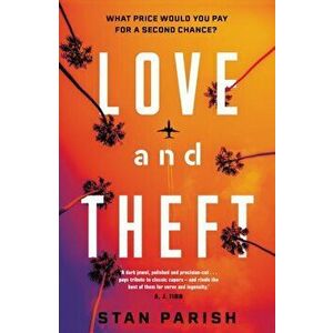Love and Theft, Paperback - Stan Parish imagine