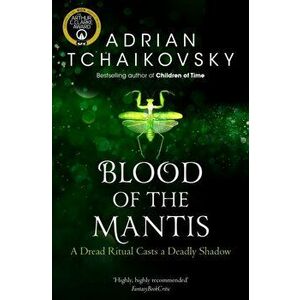 Blood of the Mantis, Paperback - Adrian Tchaikovsky imagine
