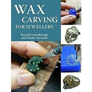 Wax Carving for Jewellers, Paperback - Danila Fipg Tarcinale imagine