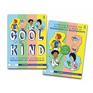 Negotiating the World of Friendships and Relationships. A 'Cool to be Kind' Storybook and Practical Resource, Paperback - Liz Bates imagine