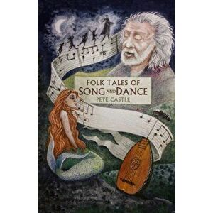 Folk Tales of Song and Dance, Hardback - Pete Castle imagine